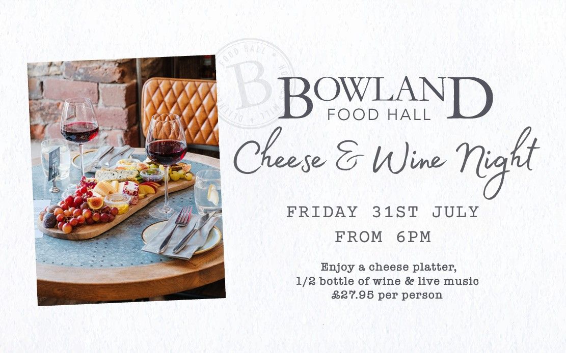 Cheese and Wine Night at Bowland Food Hall - 31st July