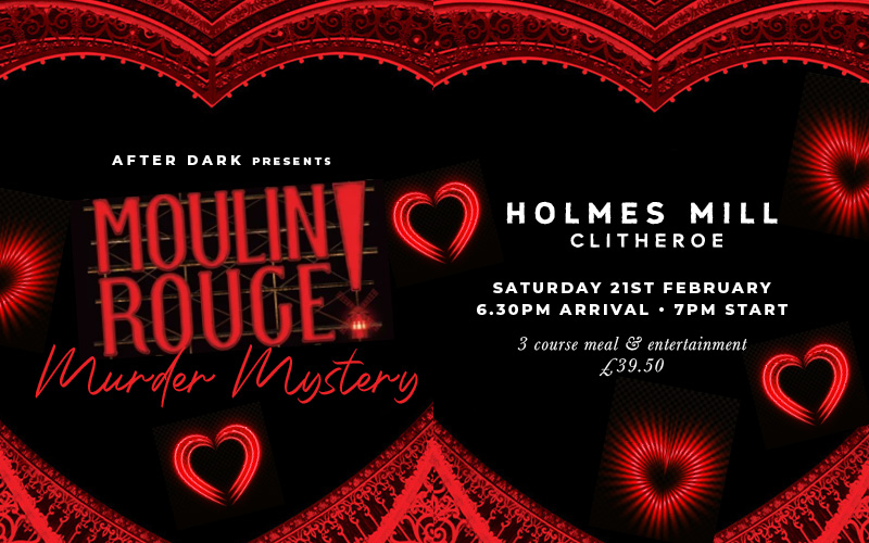 Moulin Rouge Murder Mystery at Holmes Mill