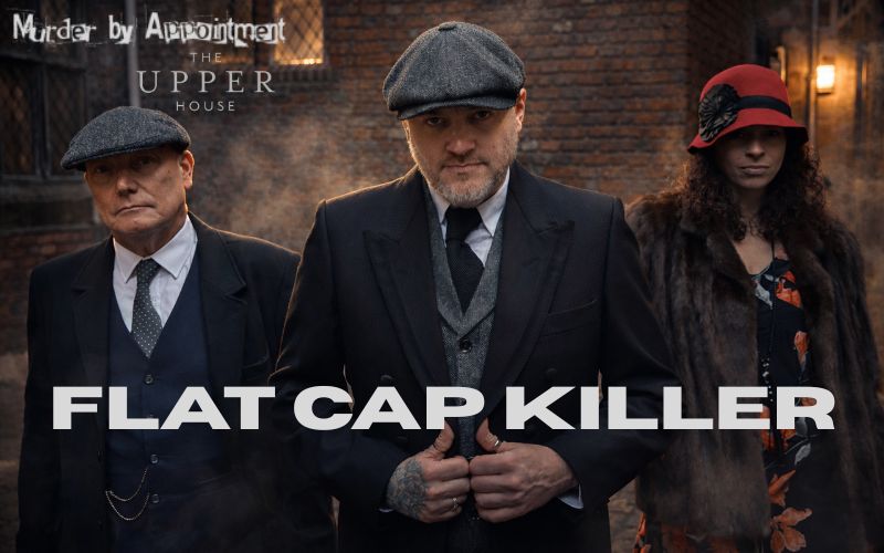 A Peaky Blinders-Inspired Murder Mystery - Friday 16th October