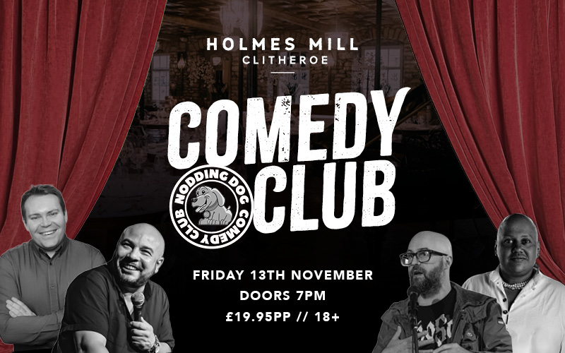 Comedy Night at Holmes Mill - Friday 13th November