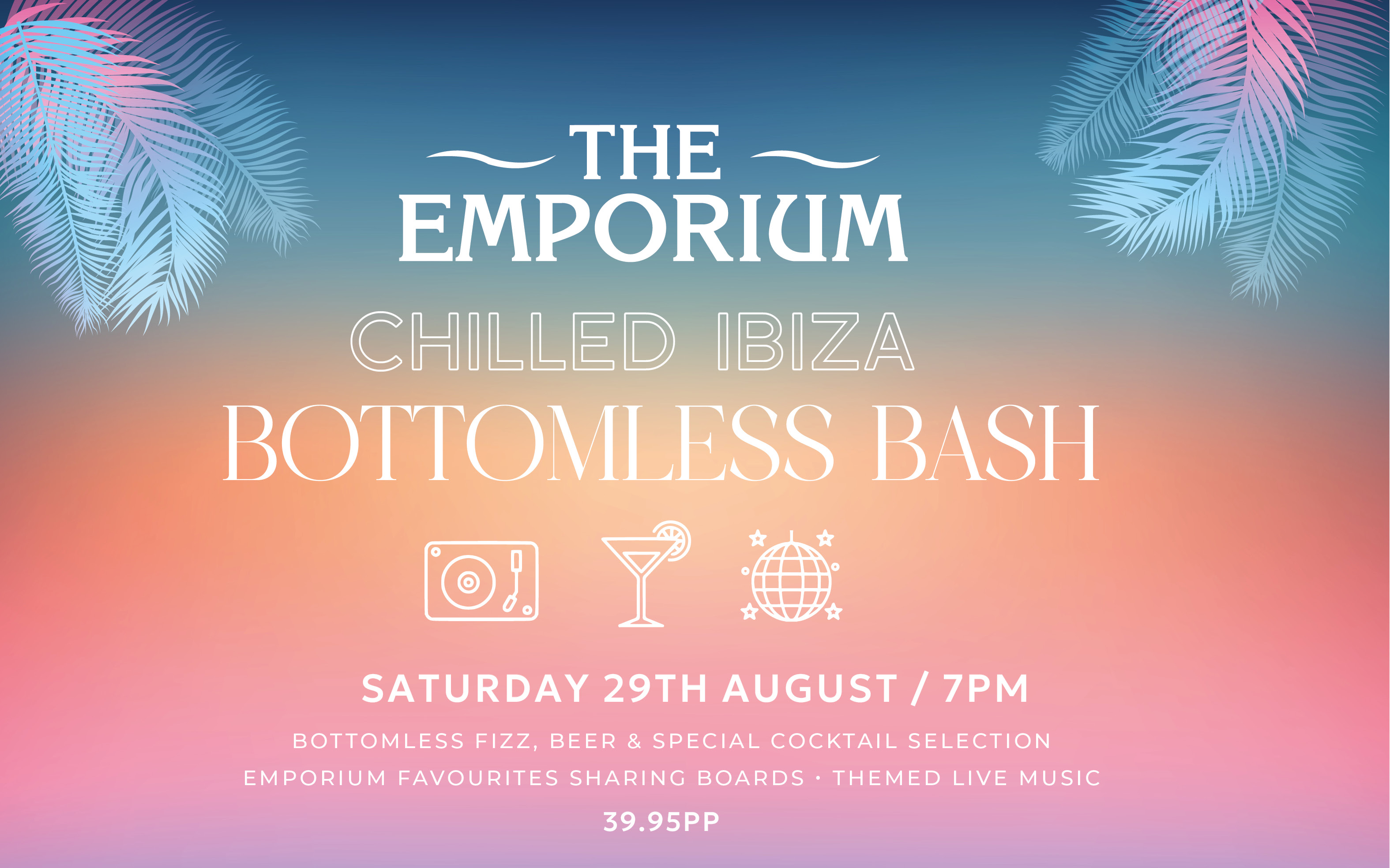 Chilled Ibiza Bottomless Bash at The Emporium