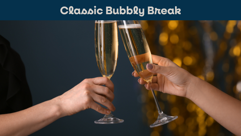 Classic Bubbly Break for 2